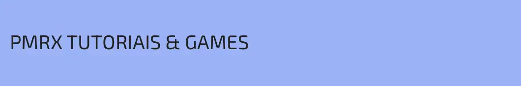 PMRX TUTORIAIS & GAMES